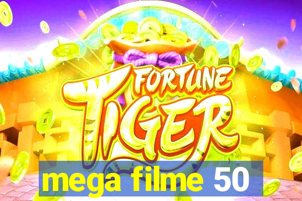 mega filme 50